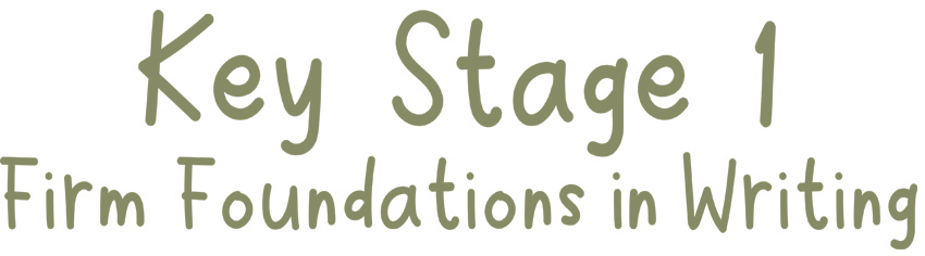 Key Stage 1 Firm Foundations In Writing banner